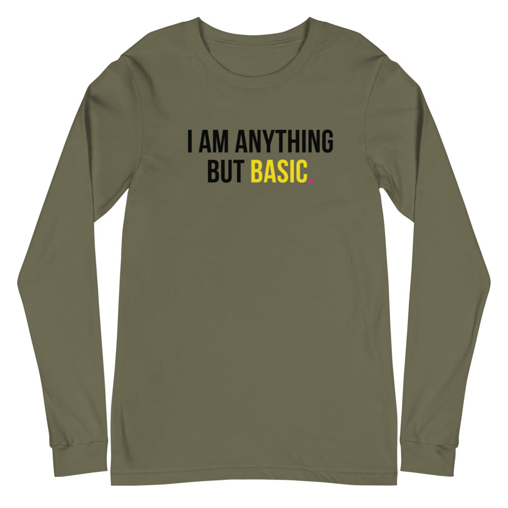 I Am Anything But Basic Unisex Long Sleeve Tee